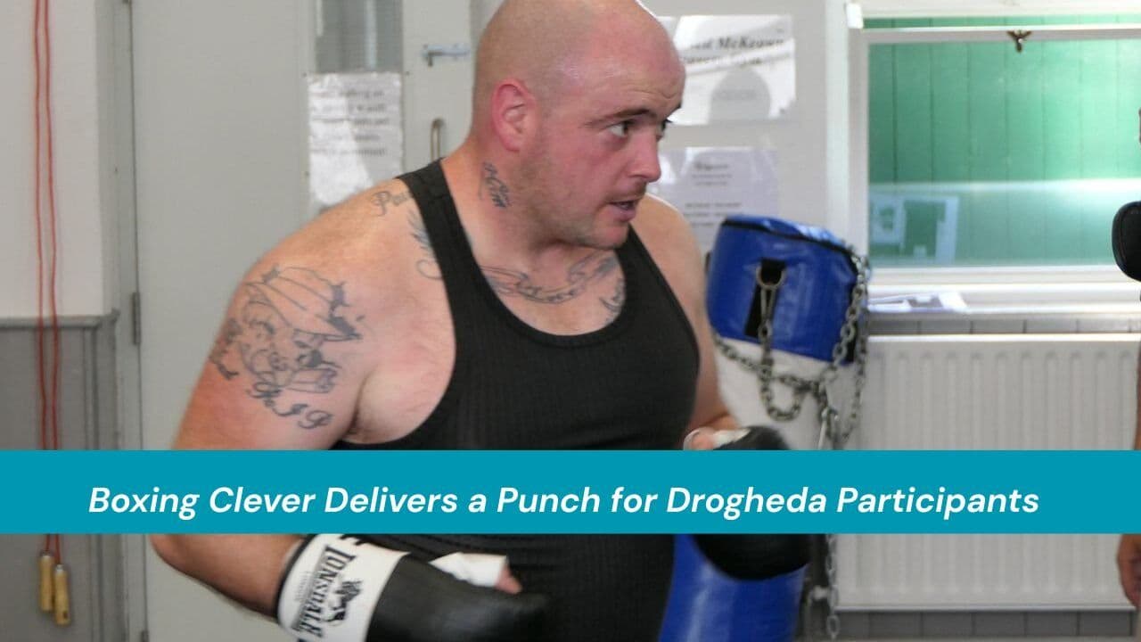 Boxing Clever Delivers a Punch for Drogheda Participants