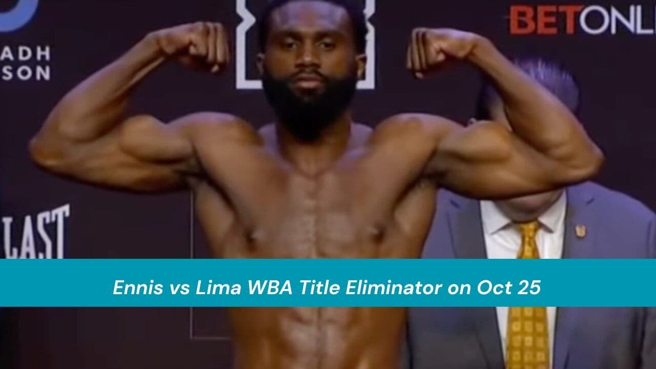Ennis vs Lima WBA Title Eliminator on Oct 25