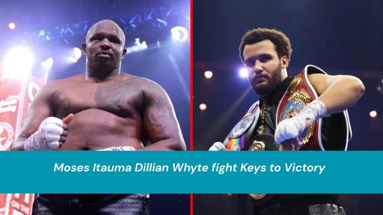 Moses Itauma Dillian Whyte fight Keys to Victory