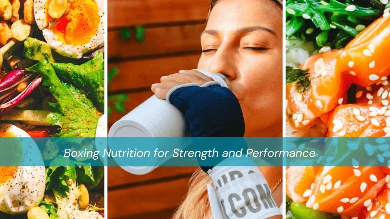 Boxing Nutrition for Strength and Performance