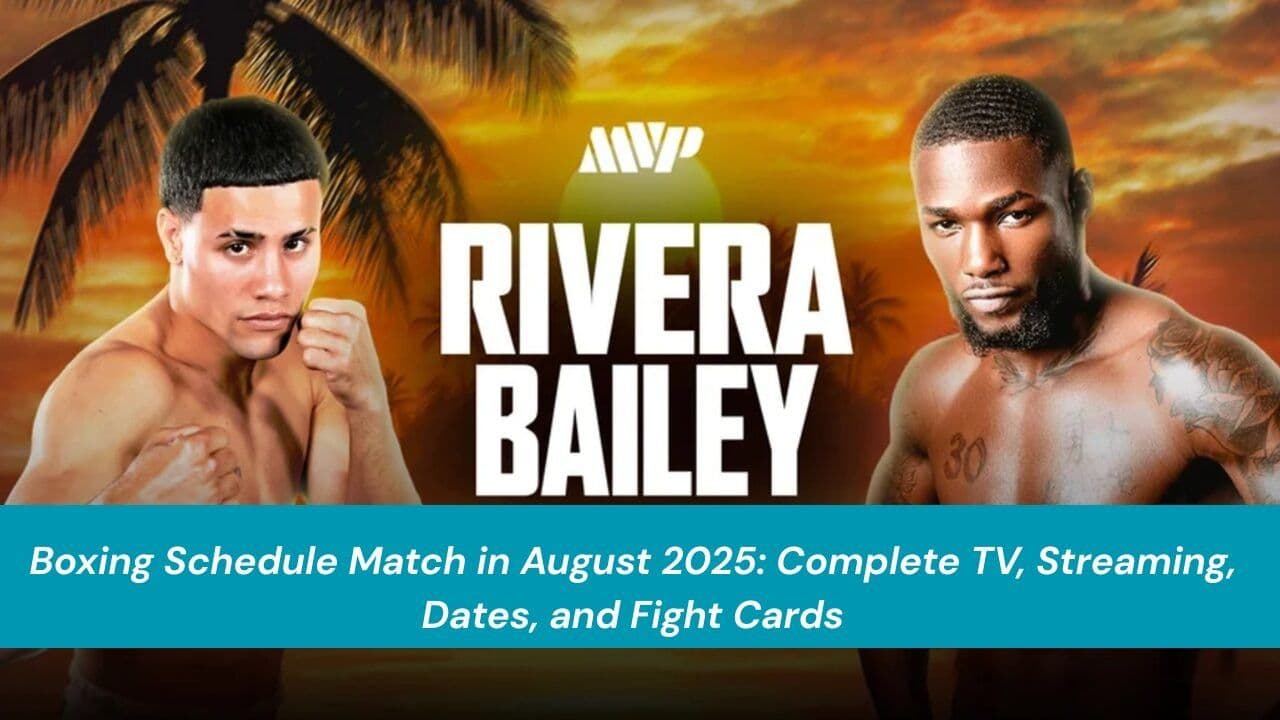 August 2025 Boxing Schedule TV Times and Streaming