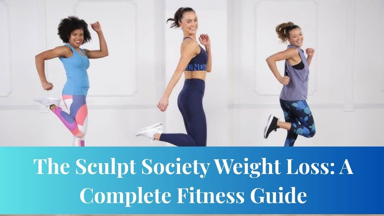 The Sculpt Society Weight Loss A Complete Fitness Guide