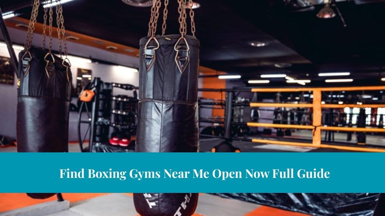 Find Boxing Gyms Near Me Open Now Full Guide