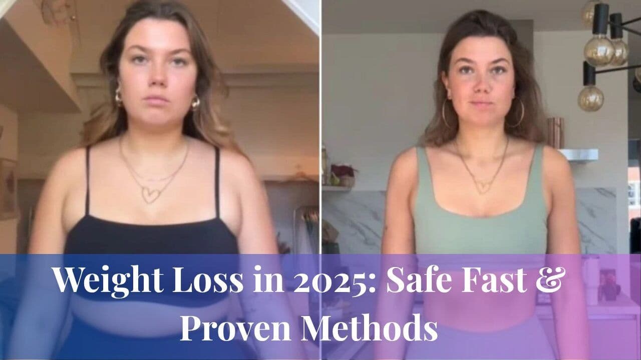 Weight Loss in 2025: Safe Fast & Proven Methods