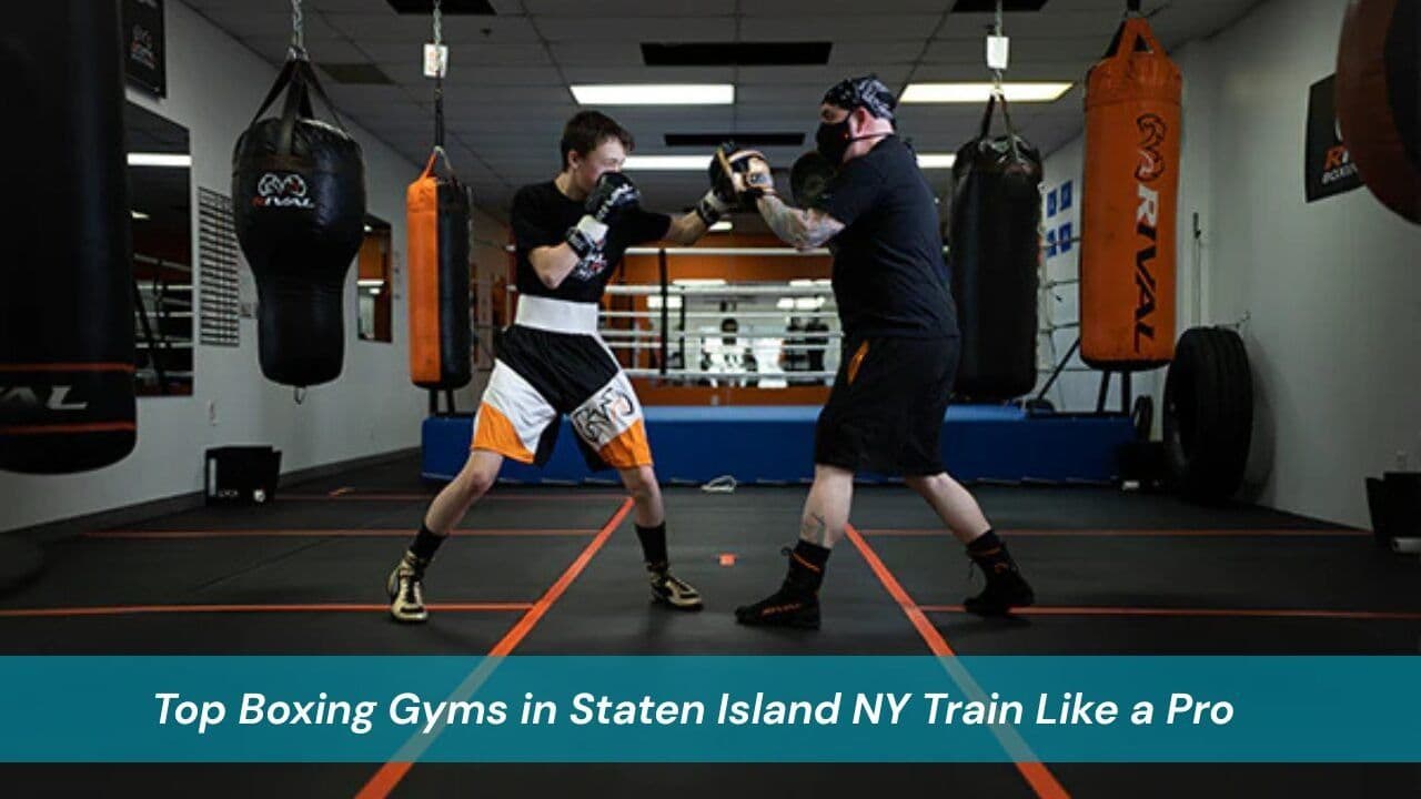 Top Boxing Gyms in Staten Island NY Train Like a Pro