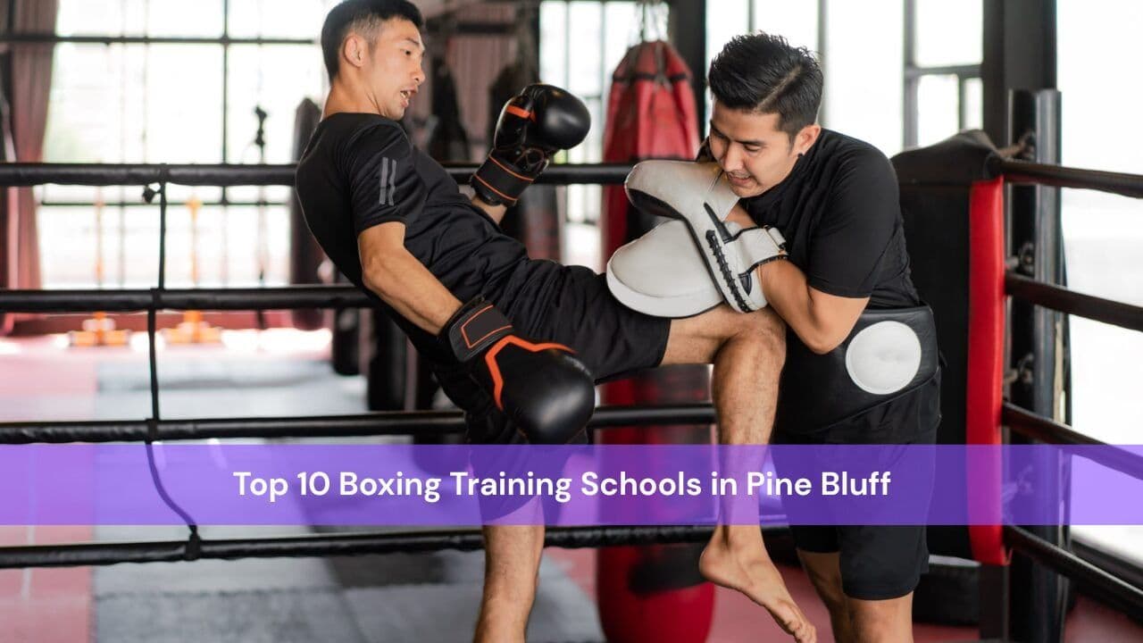 Top 10 Boxing Training Schools in Pine Bluff