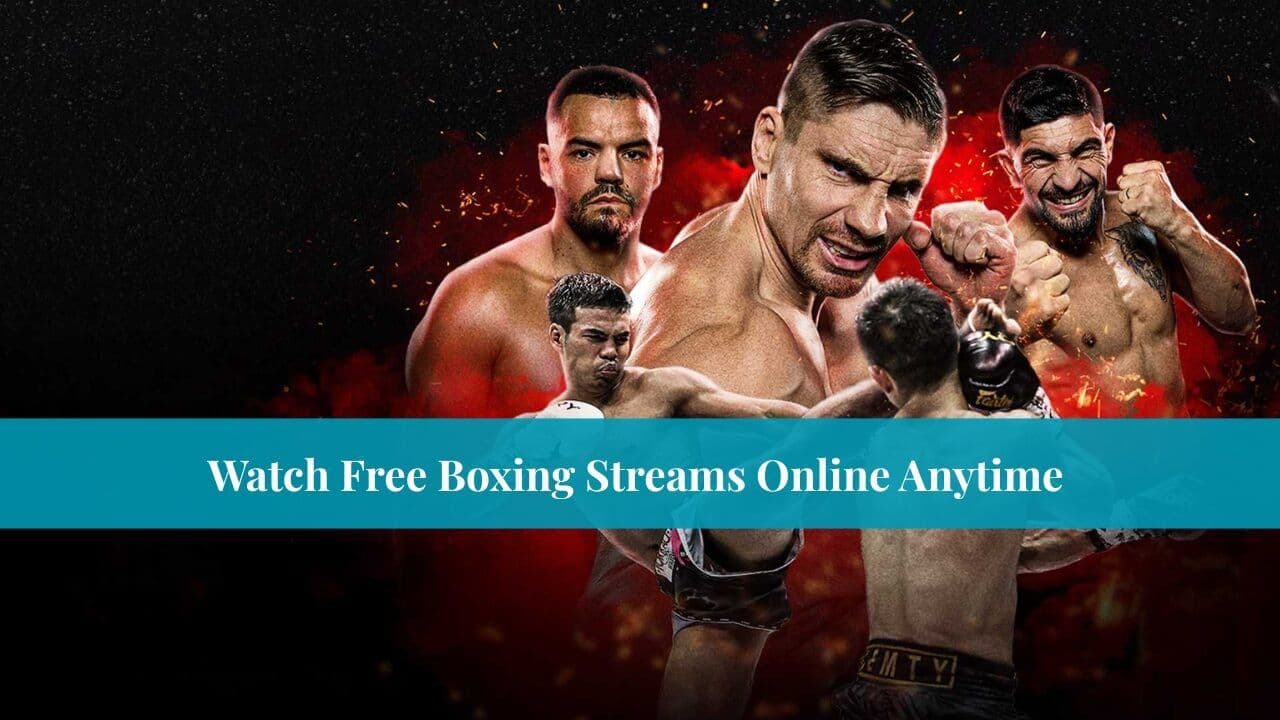 Watch Free Boxing Streams Online Anytime
