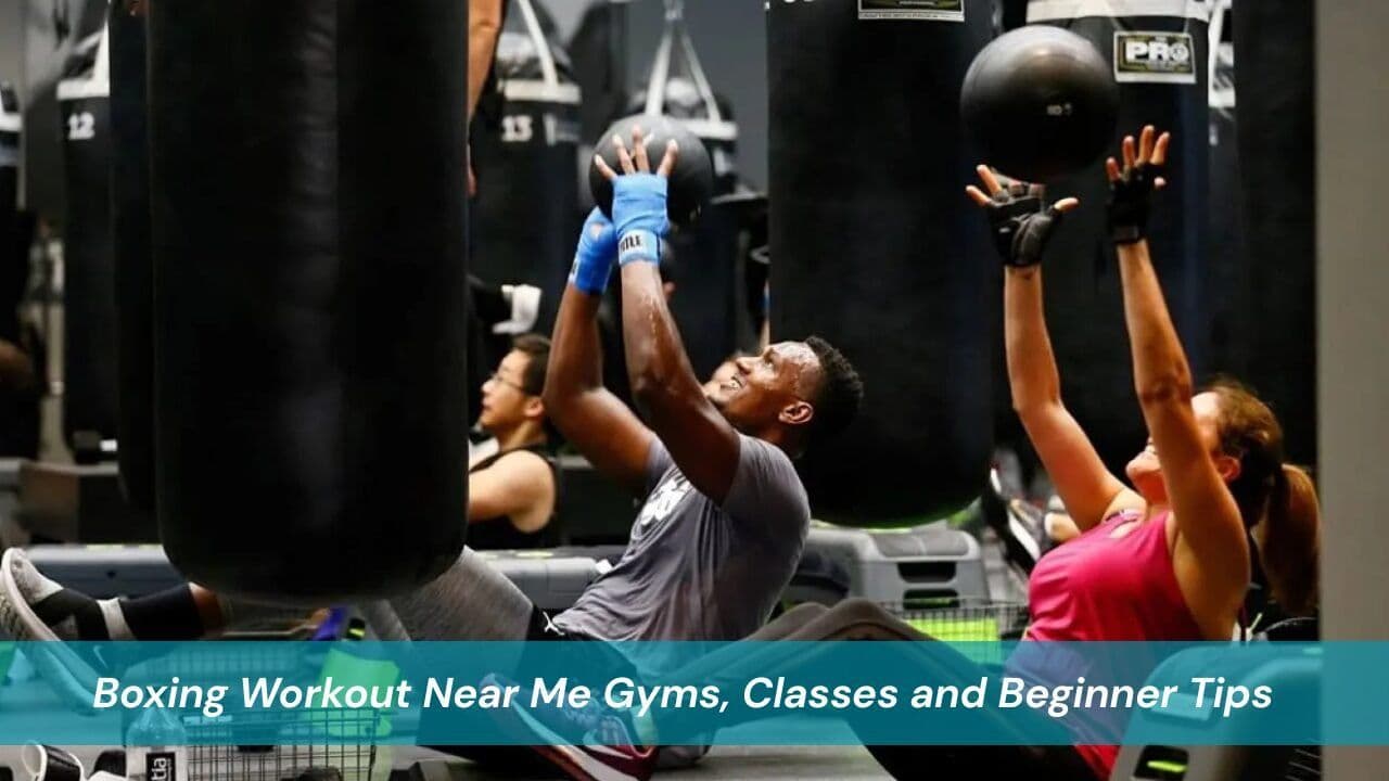 Boxing Workout Near Me Gyms, Classes and Beginner Tips