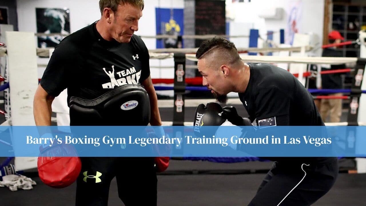 Barry’s Boxing Gym Legendary Training Ground in Las Vegas