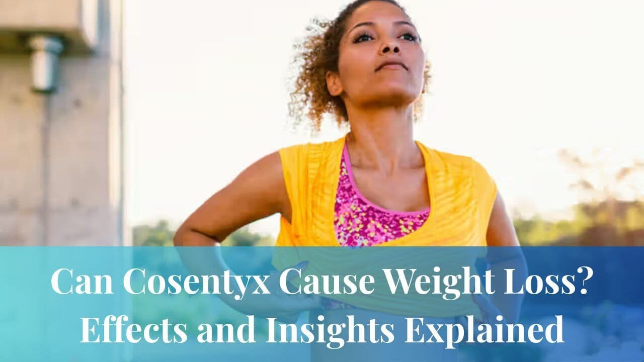Can Cosentyx Cause Weight Loss? Effects and Insights Explained