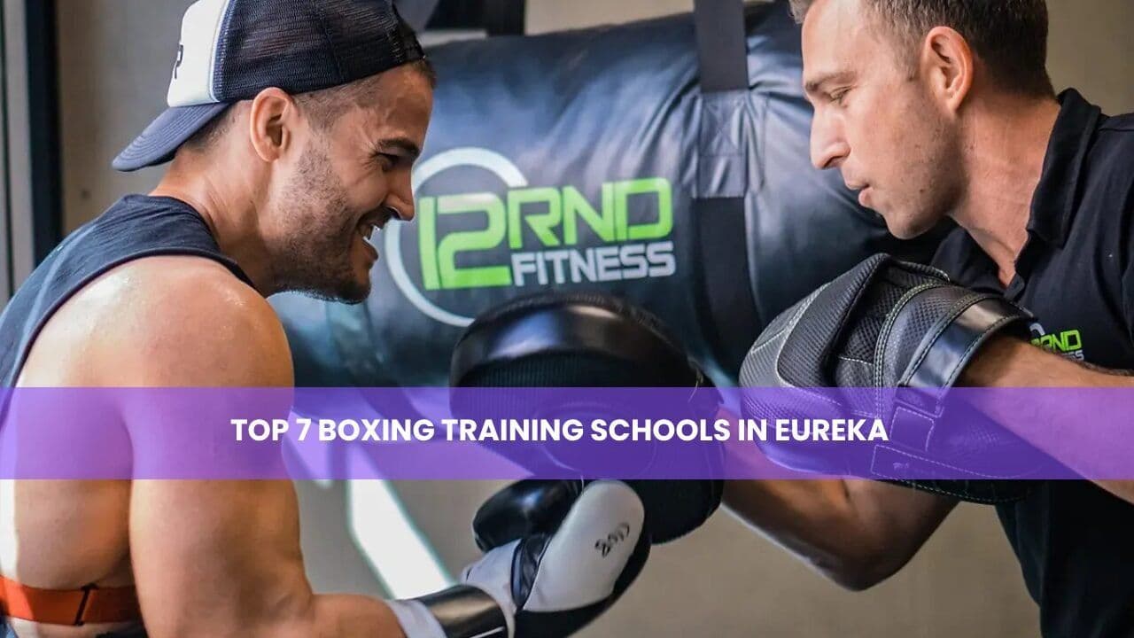 Top 7 Boxing Training schools in Eureka