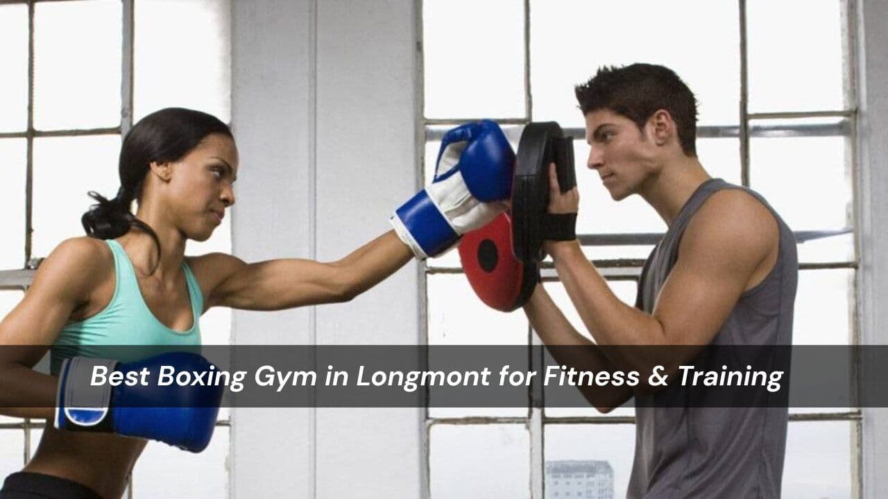 Best Boxing Gym in Longmont for Fitness & Training