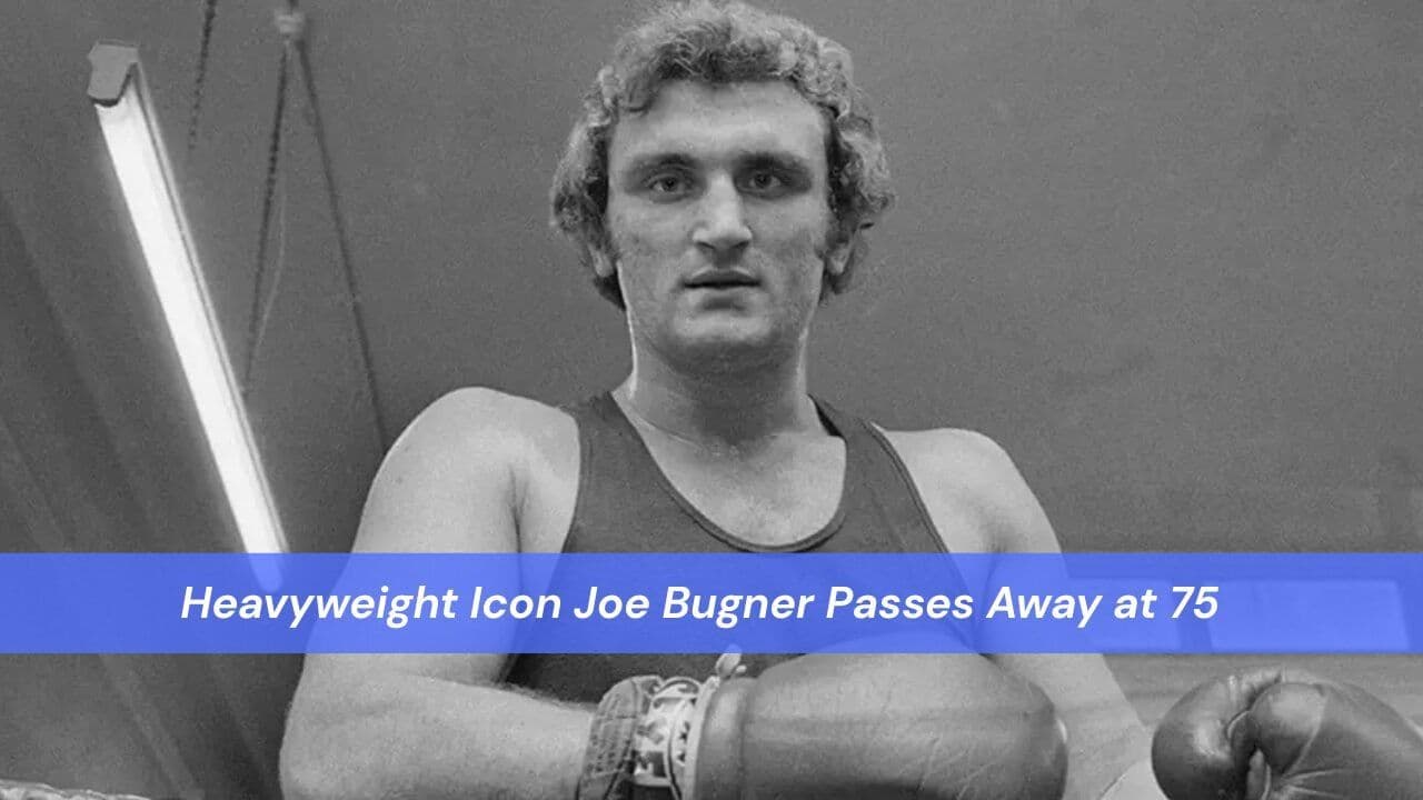 Heavyweight Icon Joe Bugner Passes Away at 75