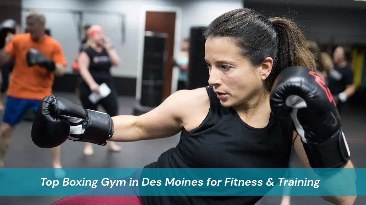 Top Boxing Gym in Des Moines for Fitness & Training