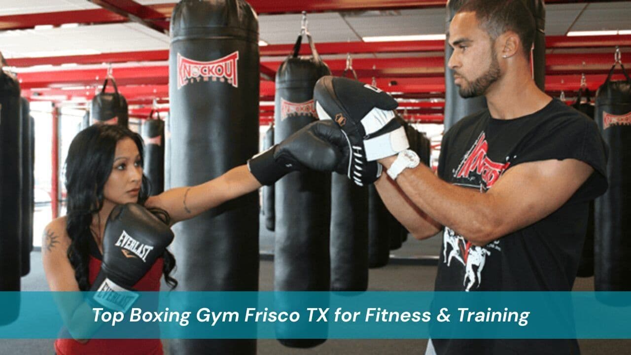 Top Boxing Gym Frisco TX for Fitness & Training