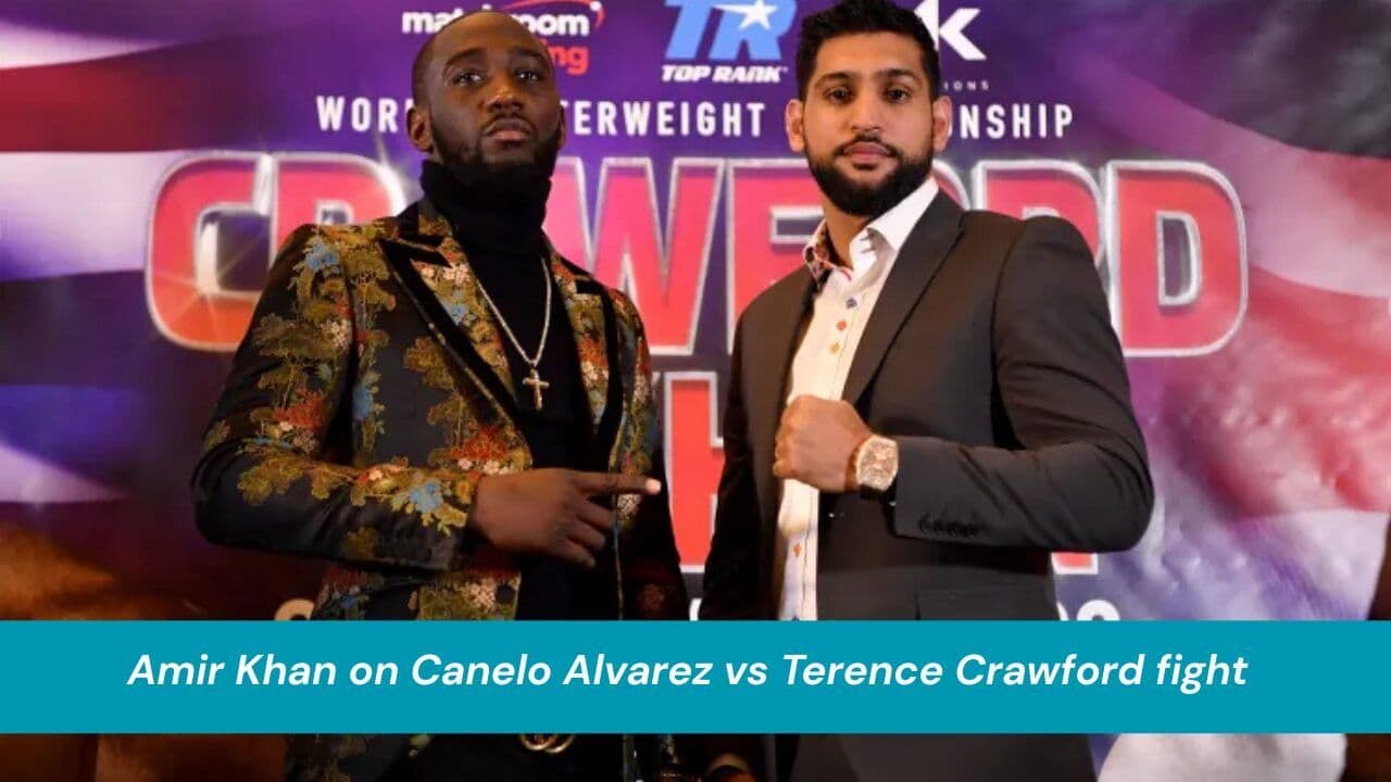 Amir Khan on Canelo Alvarez vs Terence Crawford fight