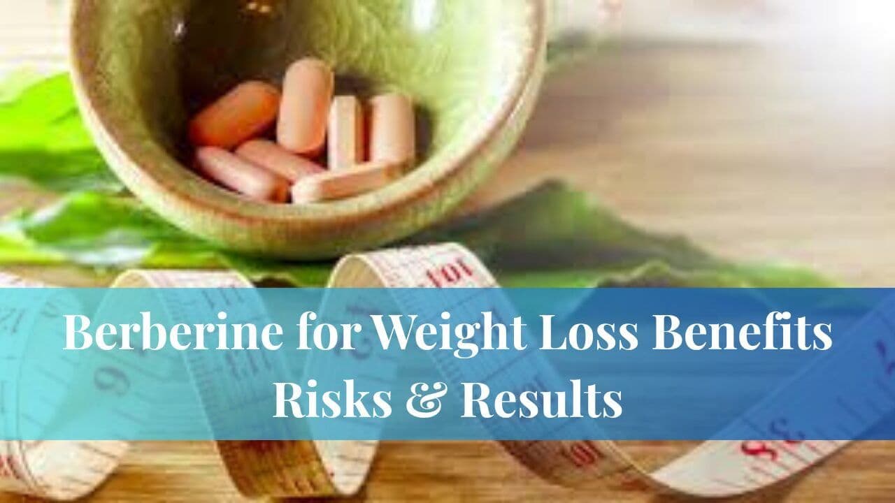 Berberine for Weight Loss Benefits Risks & Results