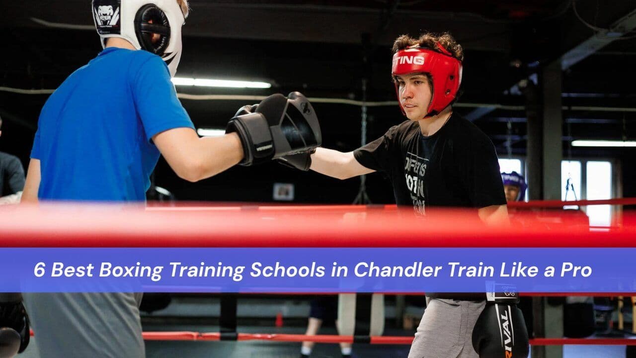 6 Best Boxing Training Schools in Chandler Train Like a Pro