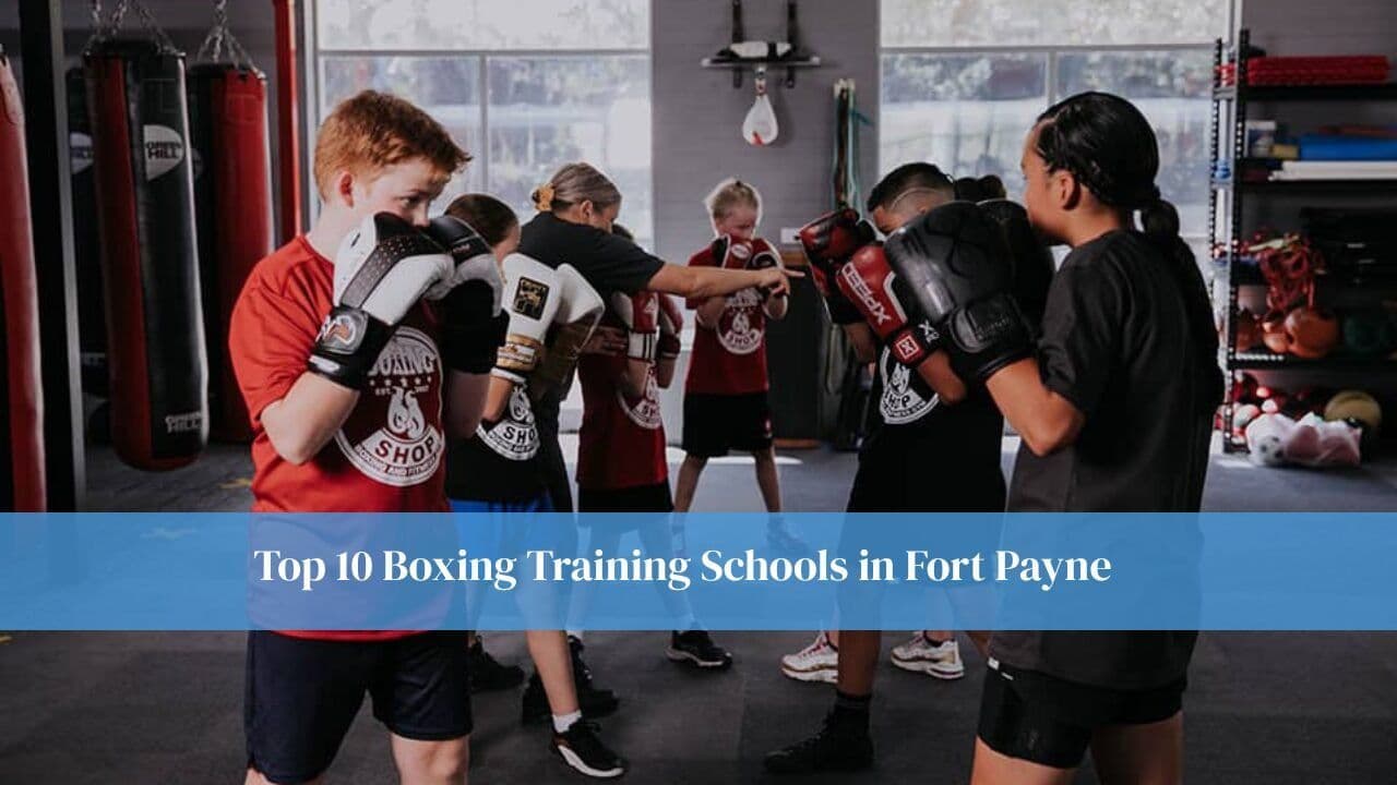 Top 10 Boxing Training Schools in Fort Payne