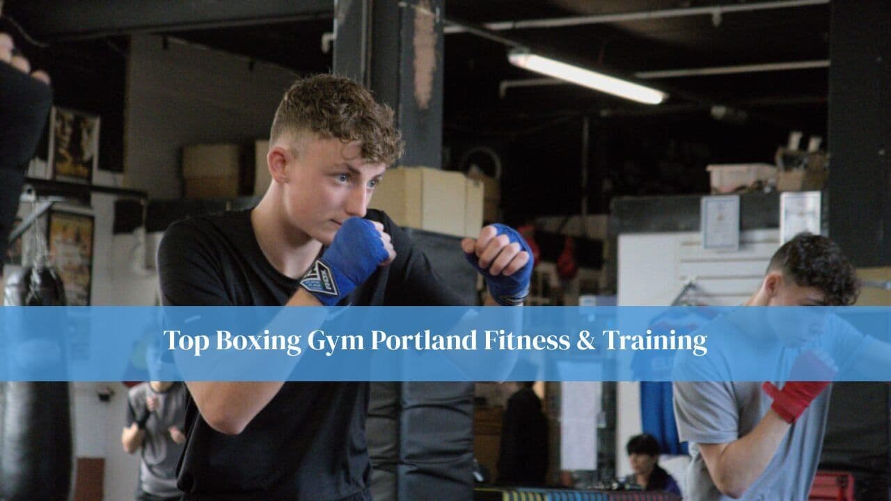 Top Boxing Gym Portland Fitness & Training