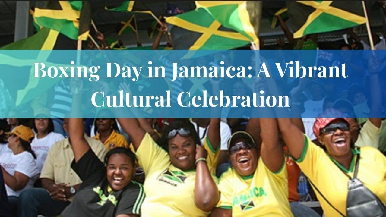 Boxing Day in Jamaica: A Vibrant Cultural Celebration