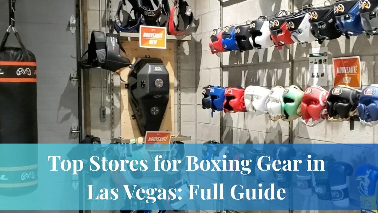 Top Stores for Boxing Gear in Las Vegas: Full Guide