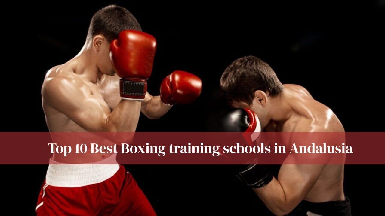 Top 10 Best Boxing training schools in Andalusia