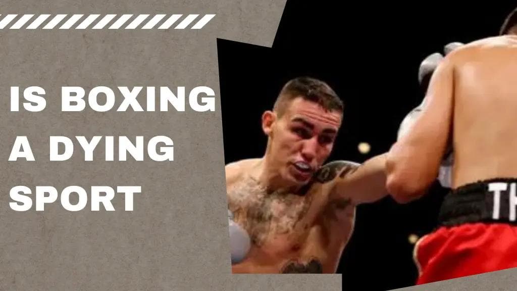 Is Boxing a Dying Sport? Uncovering the Truth