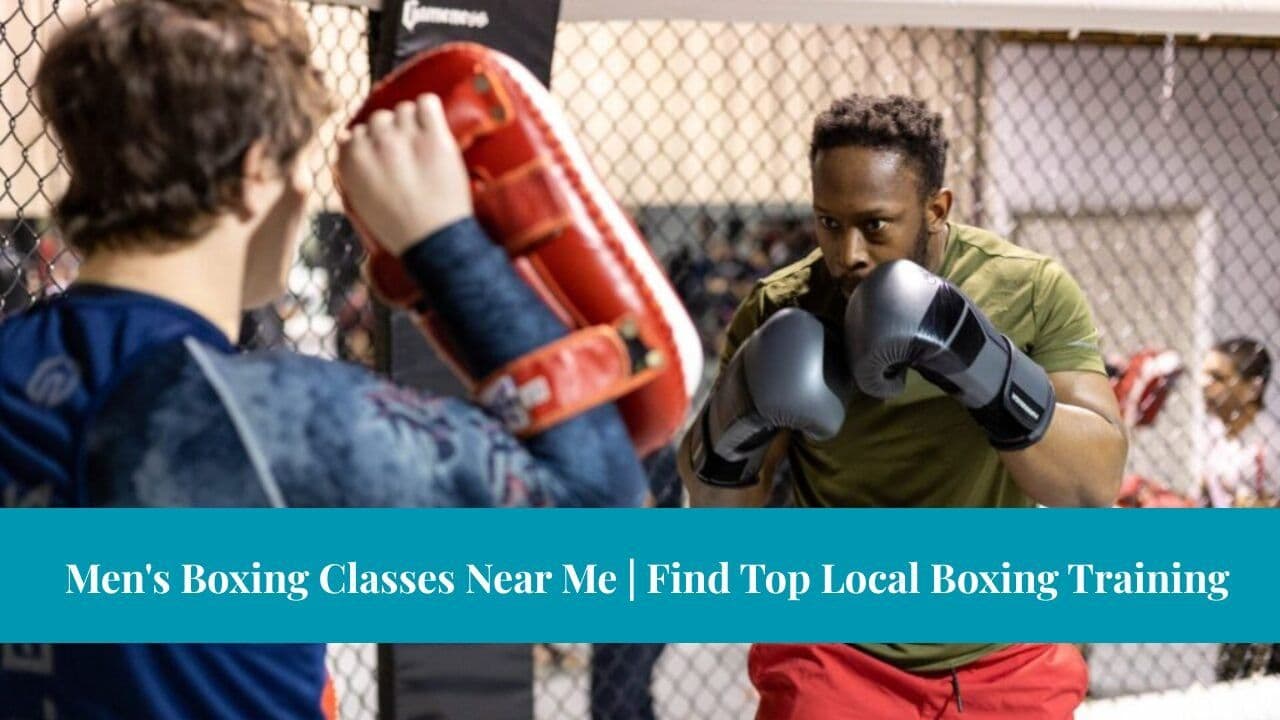 Men’s Boxing Classes Near Me | Find Top Local Boxing Training