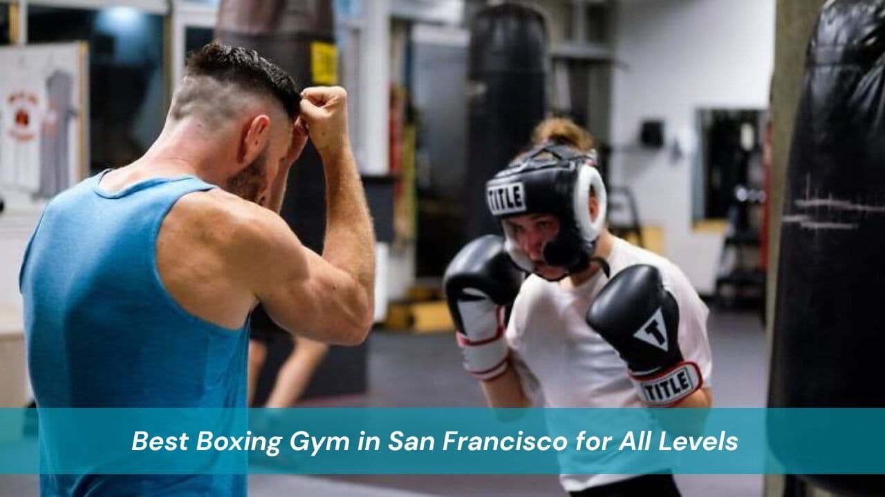 Best Boxing Gym in San Francisco for All Levels