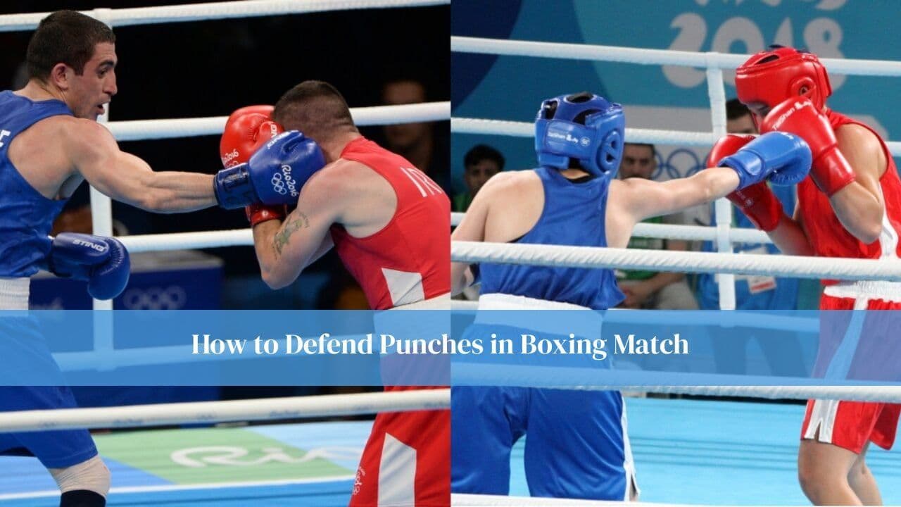 How to Defend Punches in Boxing Match