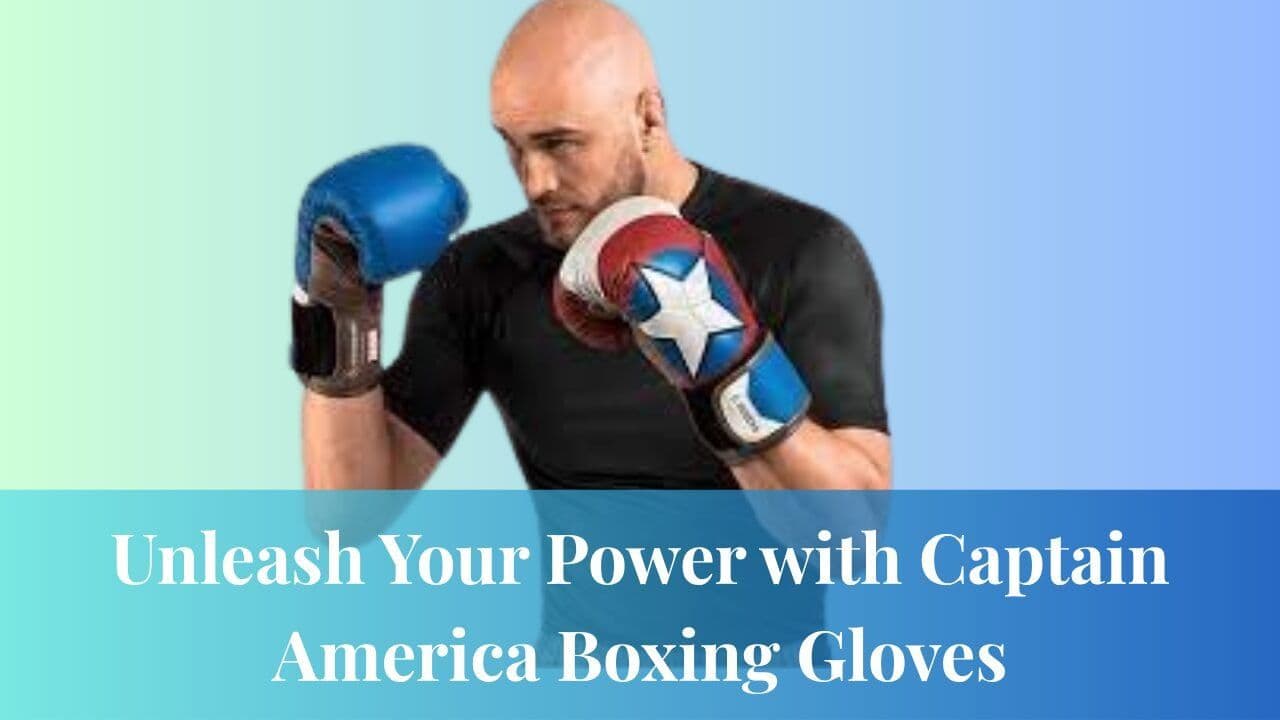 Unleash Your Power with Captain America Boxing Gloves