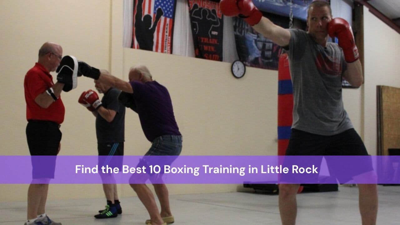 Find the Best 10 Boxing Training in Little Rock