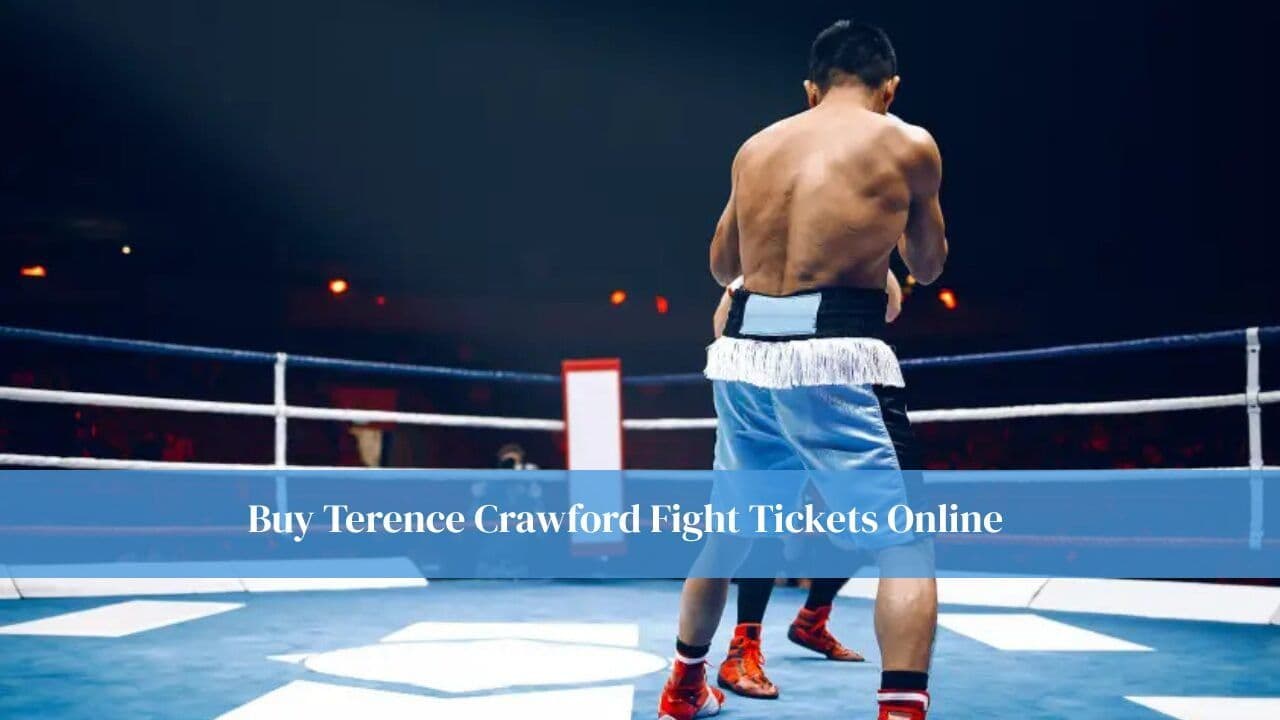 Buy Terence Crawford Fight Tickets Online