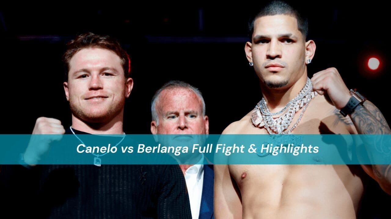 Canelo vs Berlanga Full Fight & Highlights