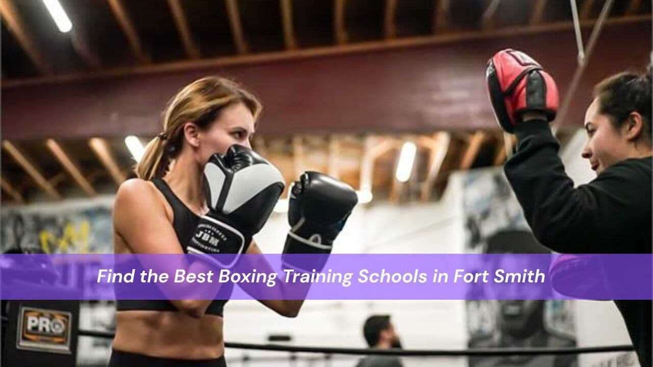 Find the Best Boxing Training Schools in Fort Smith
