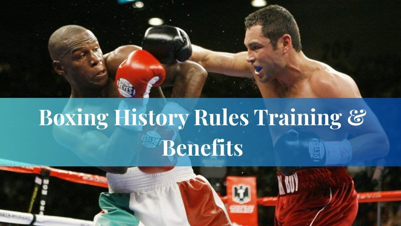 Boxing History Rules Training & Benefits