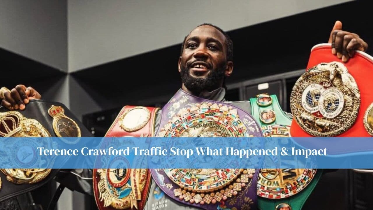 Terence Crawford Traffic Stop What Happened & Impact