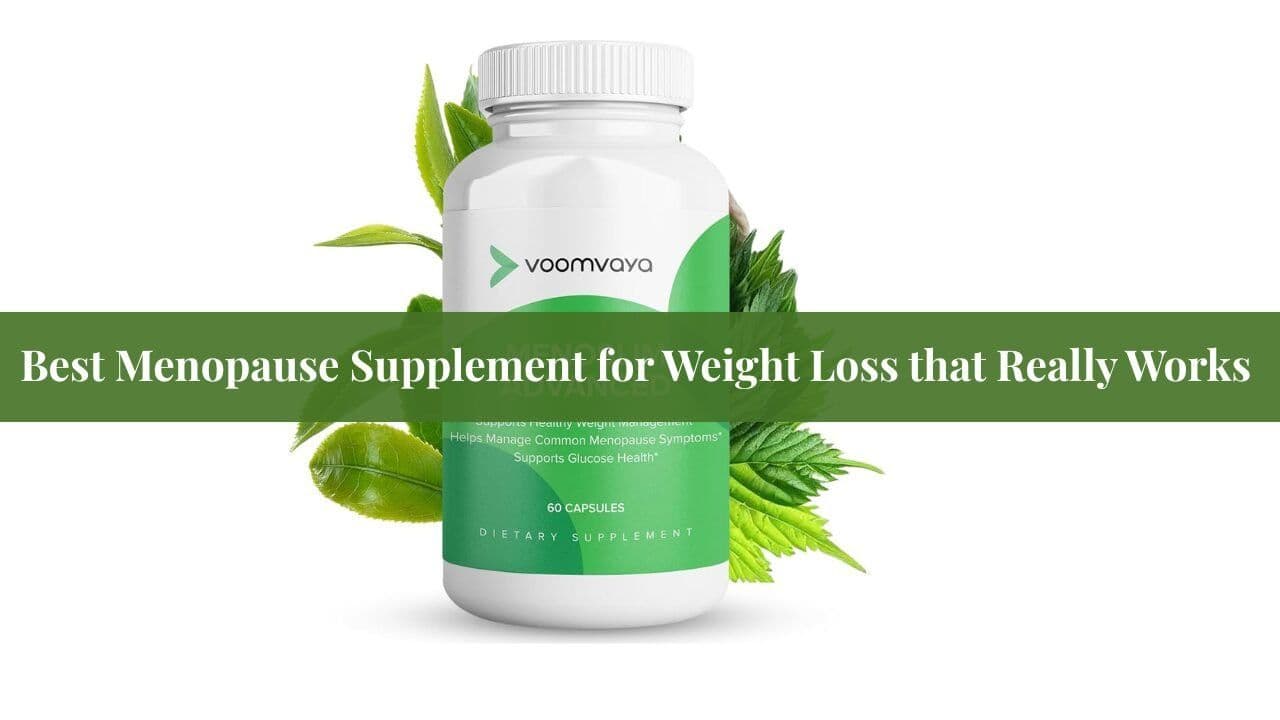 Best Menopause Supplement for Weight Loss that Really Works