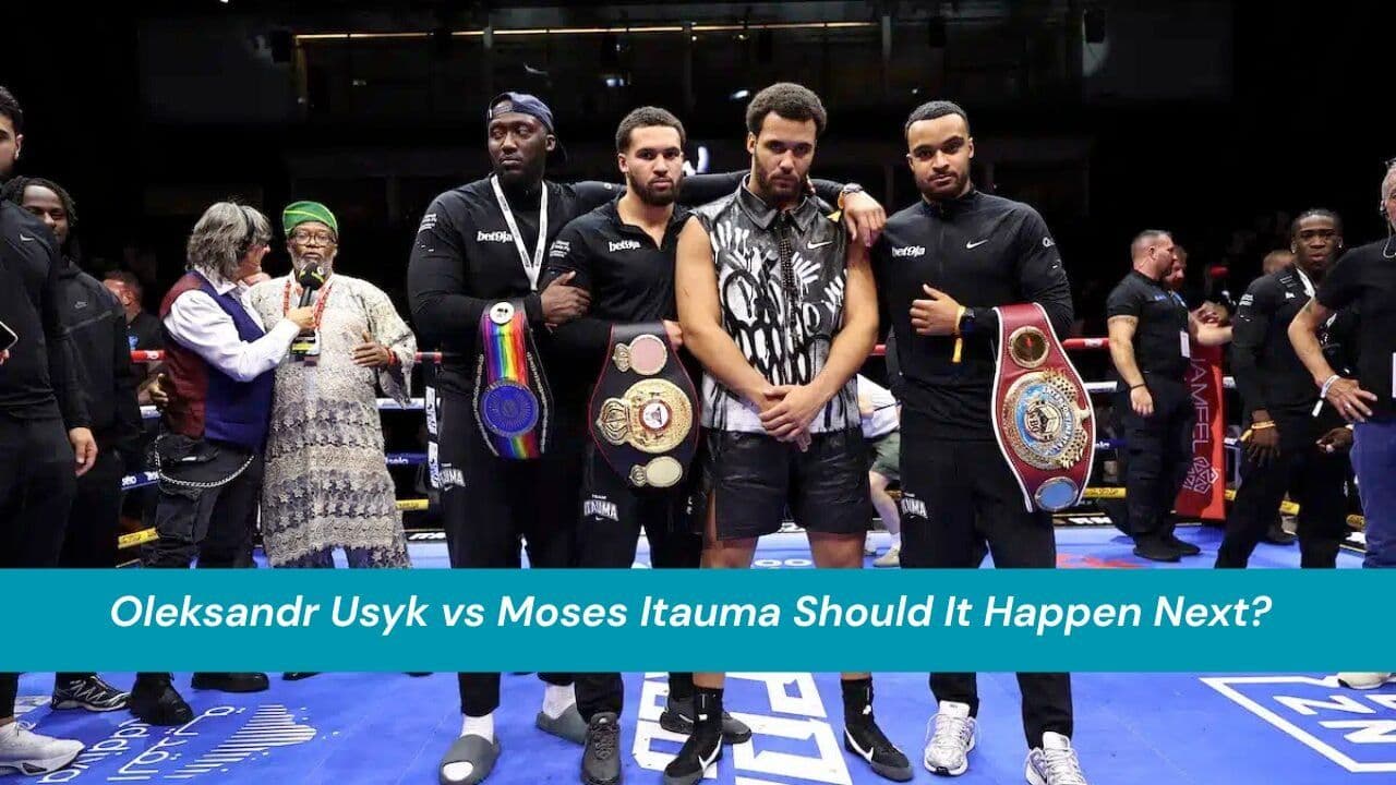 Oleksandr Usyk vs Moses Itauma Should It Happen Next?