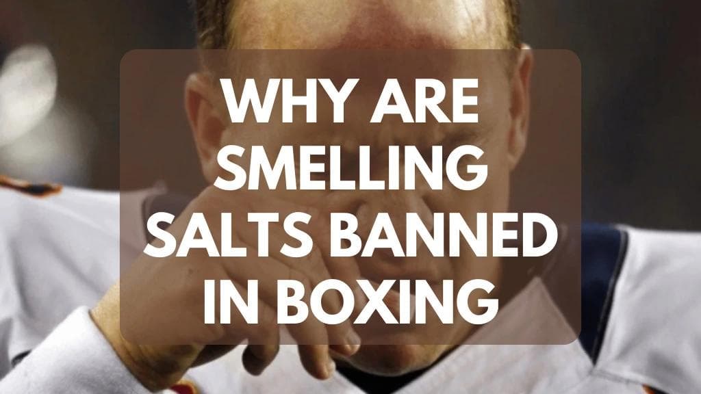 Smelling Salts in Boxing The Ban Explained