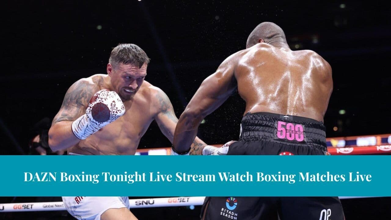 DAZN Boxing Tonight Live Stream Watch Boxing Matches Live