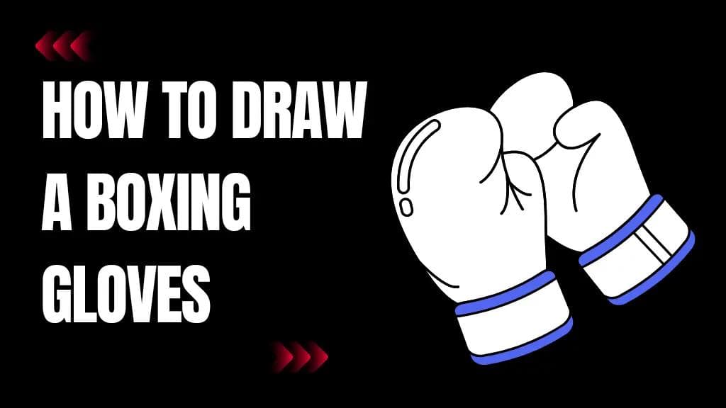 How to Draw a Stunning Pair of Boxing Gloves