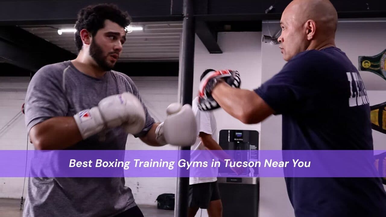 Best Boxing Training Gyms in Tucson Near You