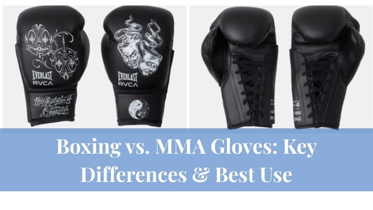 Boxing vs. MMA Gloves: Key Differences & Best Use