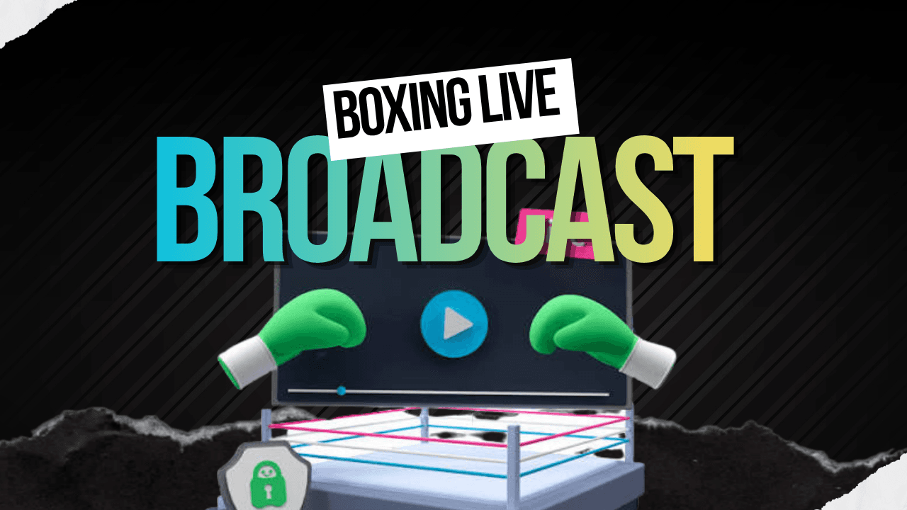Boxing Live Broadcast Best Ways to Watch Fights Live