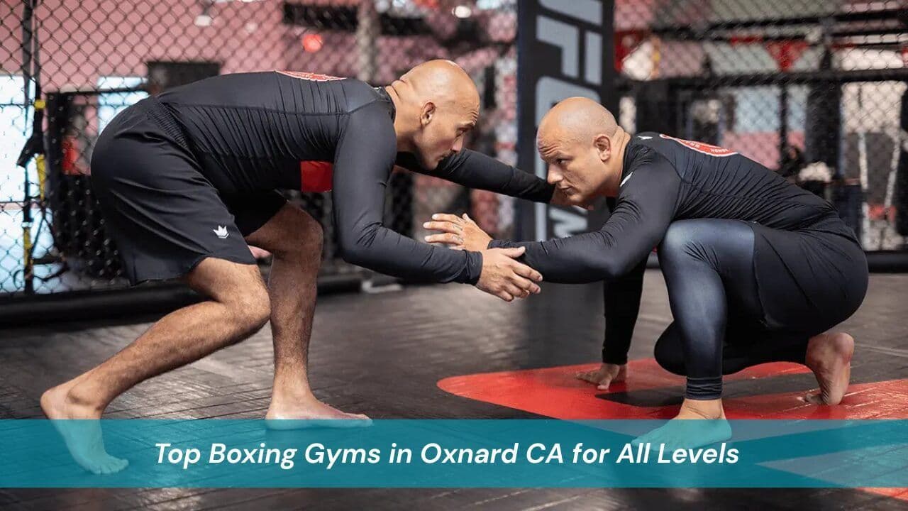 Top Boxing Gyms in Oxnard CA for All Levels