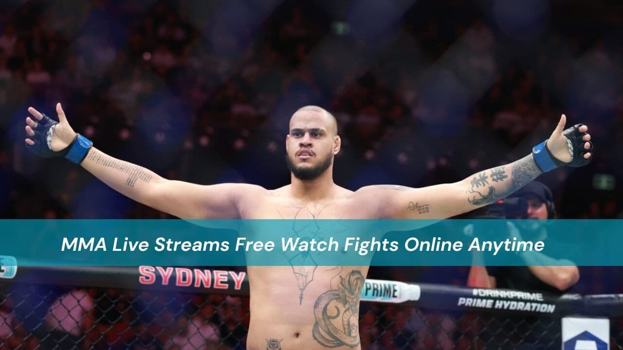 MMA Live Streams Free Watch Fights Online Anytime