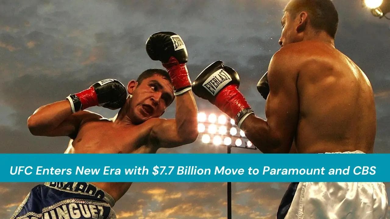 UFC Enters New Era with $7.7 Billion Move to Paramount and CBS