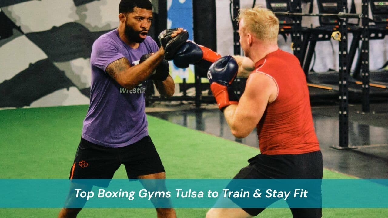 Top Boxing Gyms Tulsa to Train & Stay Fit